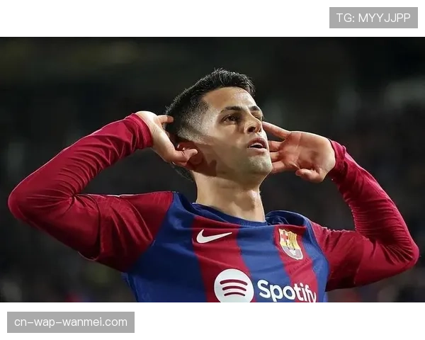 巴萨八连胜背后防线危机浮现 亚马尔坎塞洛伤退埋下隐患